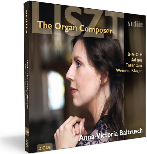 Liszt / Baltrusch, Anna-Victoria: Liszt: The Organ Composer