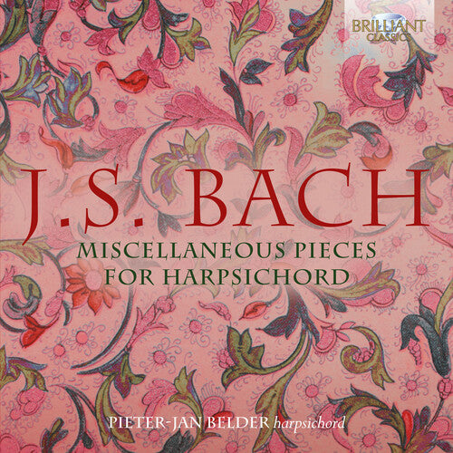 Bach, J.S. / Belder, Pieter-Jan: Miscellaneous Pieces for Harpsichord