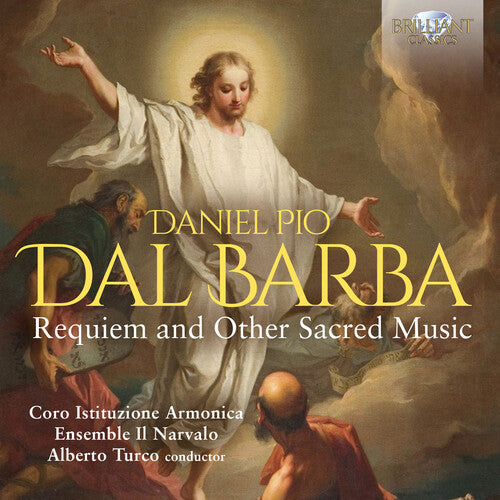 Coro Istituzione Armonica / Ens Il Narvalo: Dal Barba: Requiem & Other Sacred Music