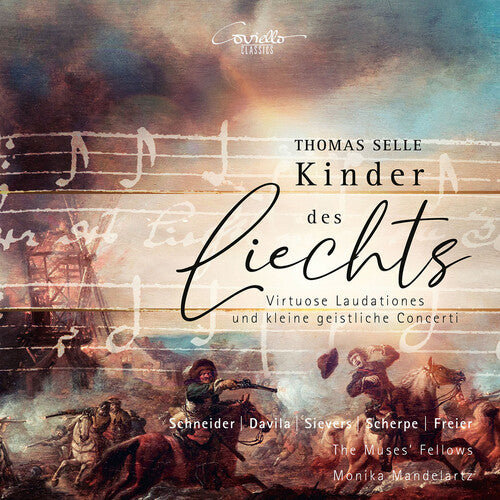 Selle / Schneider, Anne / Davila, Pia: Selle: Kinder des Liechts - Virtuose Laudationes und kleine