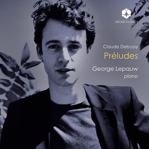 Debussy / Lepauw, George: Debussy: Preludes pour piano