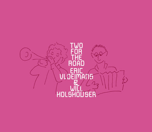 Holshouser, Will / Vloeimans, Eric: Holshouser And Vloeimans: Two for the Road