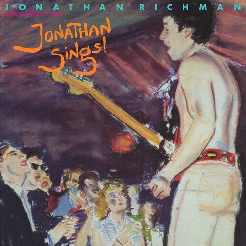 Richman, Jonathan: Jonathan Sings!