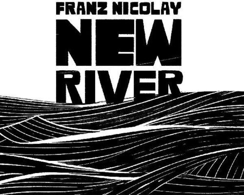 Nicolay, Franz: New River