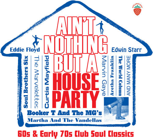 Ain't Nothing But a House Party: 60s & Early 70s: Ain't Nothing But A House Party: 60s & Early 70s Club Soul Classics / Various