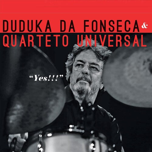 Duduka Da Fonseca Quarteto Universal: Yes!!!