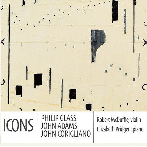McDuffie, Robert / Pridgen, Elizabeth: ICONS: Philip Glass, John Adams, & John Corigliano