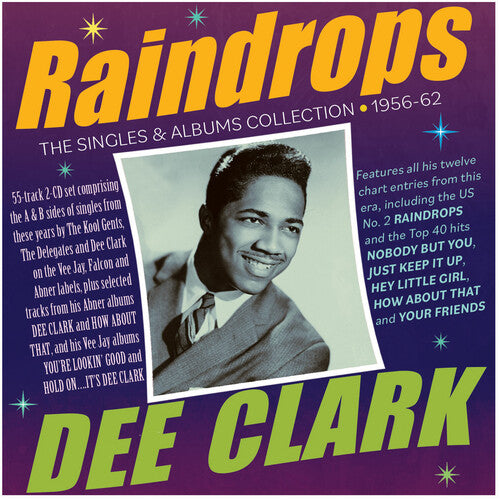 Clark, Dee: Raindrops: The Singles & Albums Collection 1956-62
