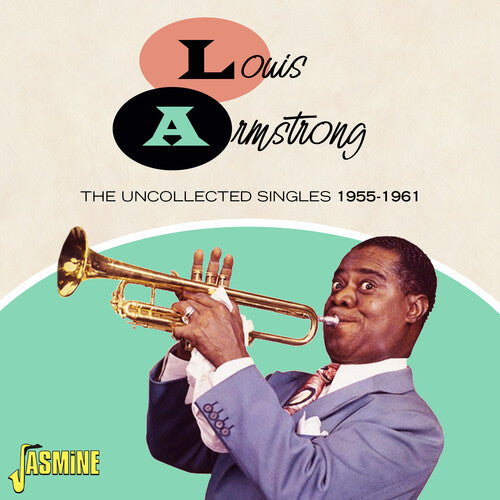 Armstrong, Louis: Louis Armstrong: The Uncollected Singles 1955-1961