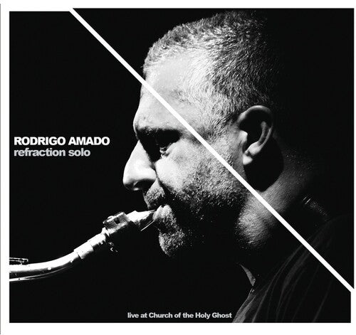 Amado, Rodrigo: Refraction Solo