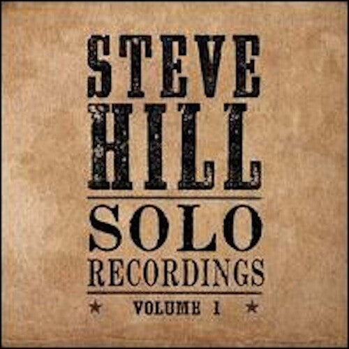 Hill, Steve: Solo Recordings Volume 1