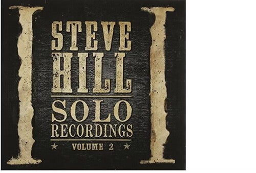 Hill, Steve: Solo Recordings Volume 2