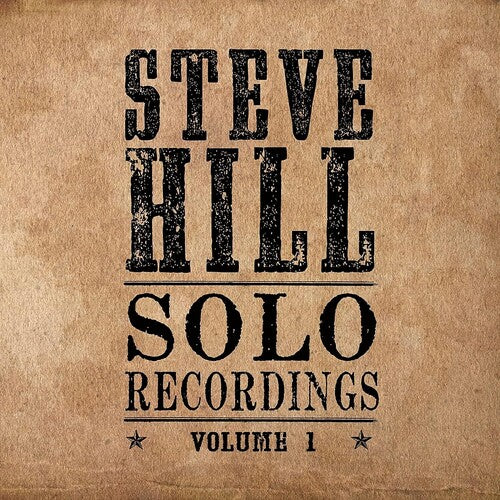 Hill, Steve: Solo Recordings Volume 1