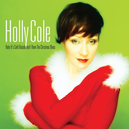 Cole, Holly: Baby Its Cold Outside & I Have The Christmas Blues - Remastered