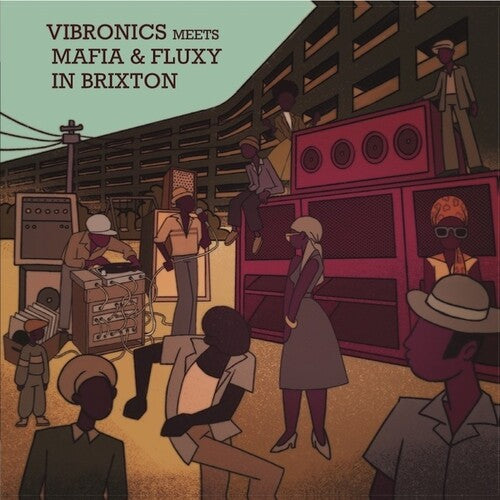 Vibronics Meets Mafia & Fluxy: Vibronics Meets Mafia And Fluxy In Brixton