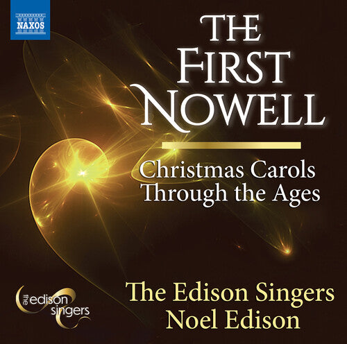 Edison Singers: The First Nowell Christmas Carols Through the Ages
