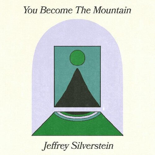 Silverstein, Jeffrey: You Become The Mountain