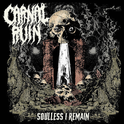 Carnal Ruin: Soulless I Remain