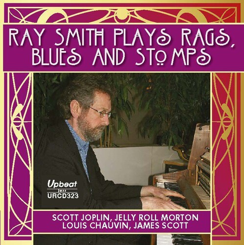 Smith, Ray: Ray Smith Plays Rags, Stomps & Blues