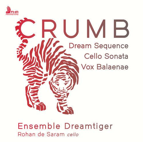 Crumb / Ensemble Dreamtiger: Dream Sequence Cello Sonata Vox Balaenae