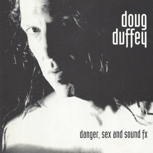 Duffey, Doug: Danger Sex & Sound Effects