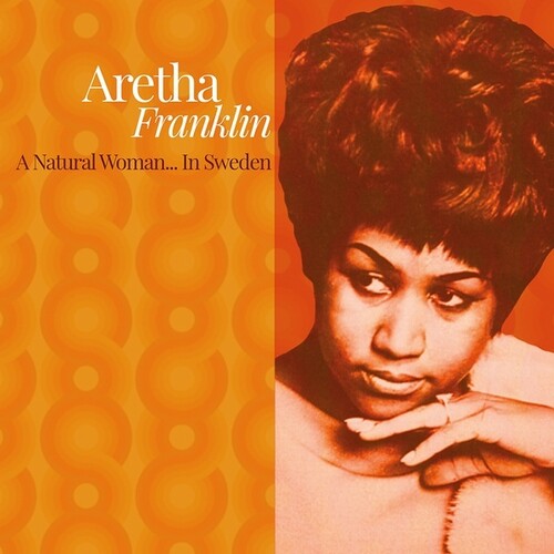 Franklin, Aretha: A Natural Woman. In Sweden