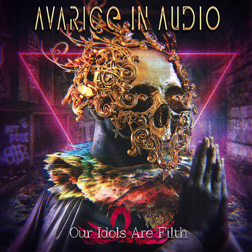 Avarice in Audio: Our Idols Are Filth