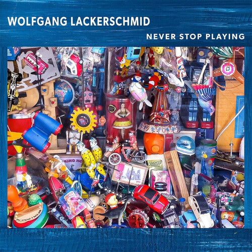 Lackerschmid, Wolfgang: Never Stop Playing