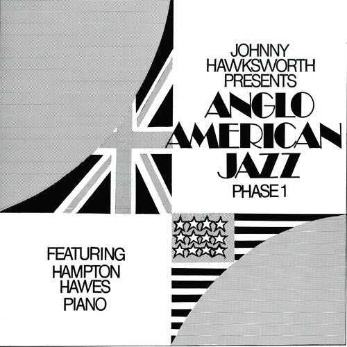 Hawksworth, Johnny / Hawes, Hampton: Anglo American Jazz Phase 1