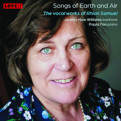 Samuel, Rhian: Songs Of Earth And Air: The Vocal Works Of Rhian Samuel