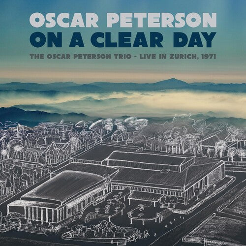Peterson, Oscar: ON A CLEAR DAY: THE OSCAR PETERSON TRIO - LIVE IN ZURICH, 1971