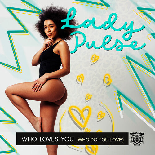 Lady Pulse: Who Loves You (Who Do You Love)