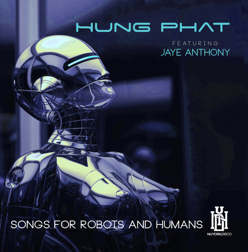 Phat,Hung Featuring Anthony, Jaye: Songs For Robots And Humans