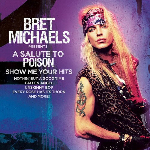 Michaels, Bret: A Salute To Poison - Show Me Your Hits