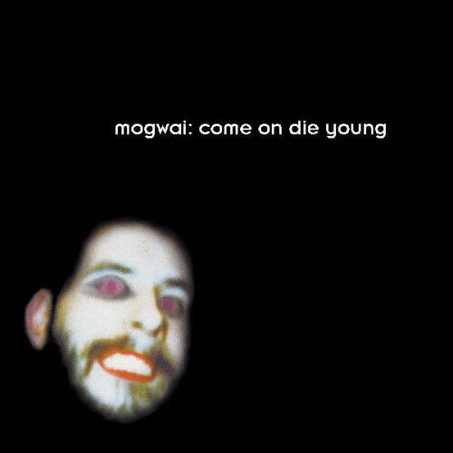Mogwai: Come On Die Young