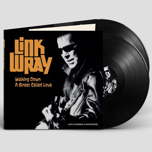 Wray, Link: Walking Down A Street Called Love (Live In London & Manchester)