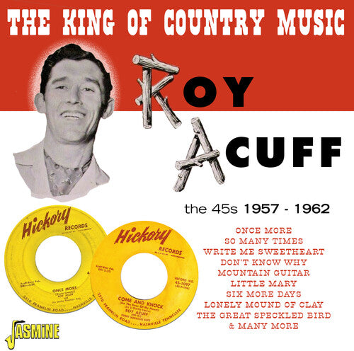 Acuff, Roy: King Of Country Music: The 45s 1957-1962