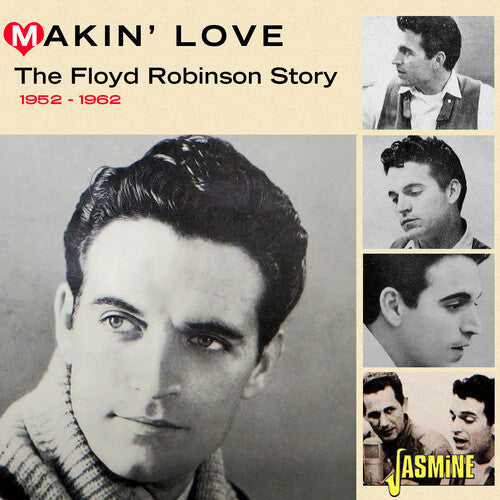 Robinson, Floyd: Makin' Love: The Floyd Robinson Story 1952-1962