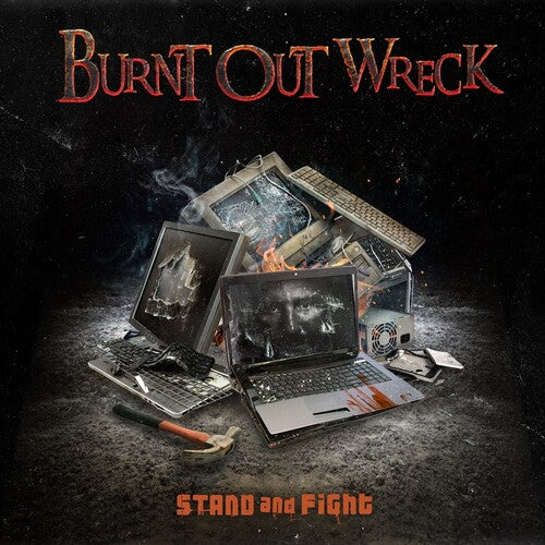 Burnt Out Wreck: Stand And Fight