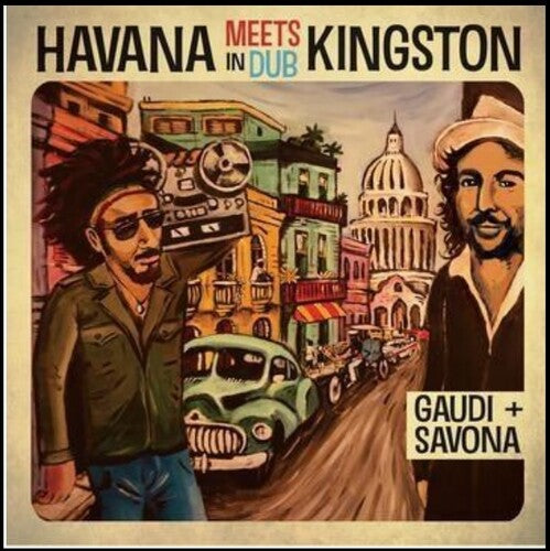 Gaudi + Mista Savona: Havana Meets Kingston In Dub