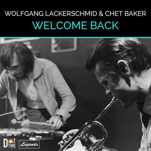 Lackerschmid, Wolfgang / Baker, Chet: Welcome Back