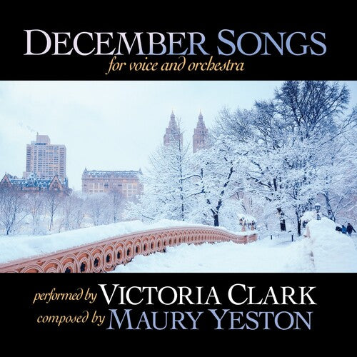 Clark, Victoria: December Songs For Voice And Orchestra