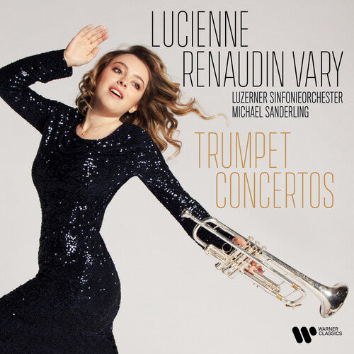 Renaudin Vary, Lucienne: Haydn/Hummel/Arutunian/James + creation jazz: Trumpet concertos