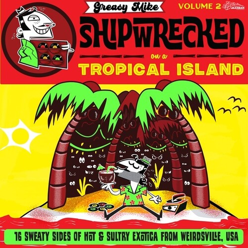 Greasy Mike 2: Shipwrecked on a Tropical / Var: Greasy Mike, Vol. 2: Shipwrecked On A Tropical Island