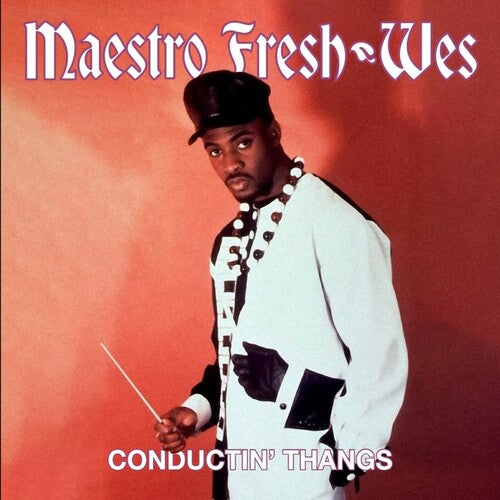 Maestro Fresh Wes: Conductin' Thangs