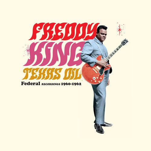 King, Freddy: Texas Oil: Federal Recordings 1960-1962 - Limited 180-Gram Vinyl