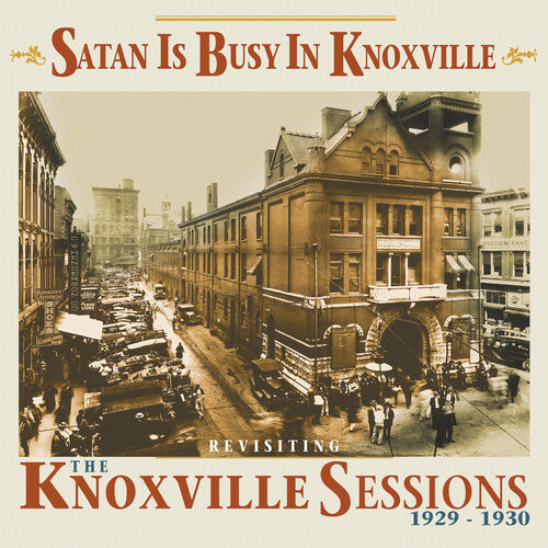 Satan Is Busy in Knoxville: Revisiting / Various: Satan Is Busy In Knoxville: Revisiting The Knoxville Sessions 1929-1930 (Various Artists)