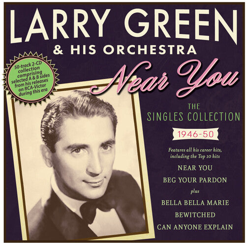 Green, Larry & His Orchestra: Near You: The Singles Collection 1946-50