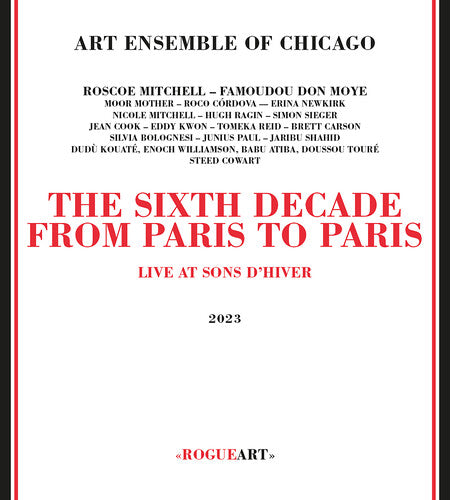 Art Ensemble of Chicago: The Sixth Decade: From Paris To Paris