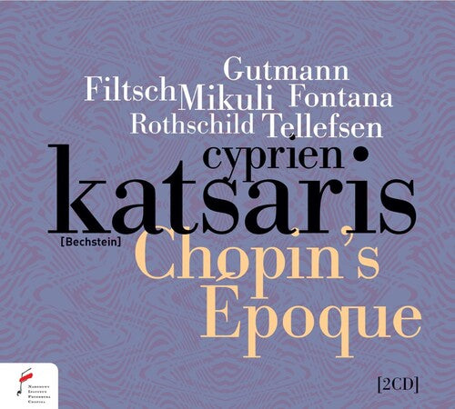 Katsaris, Cyprien: Chopins Epoque